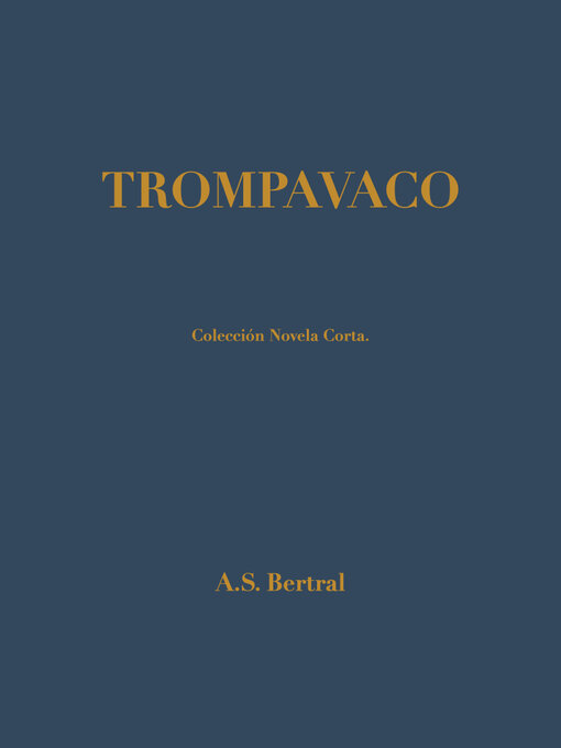 Title details for Trompavaco by A.S. Bertral - Available